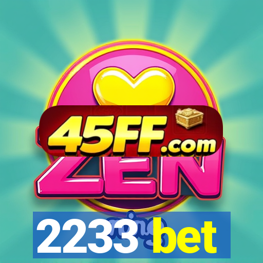 2233 bet